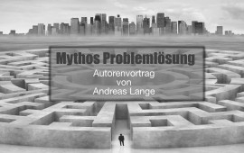 Mythos: Problemlösung