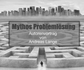 Mythos: Problemlösung